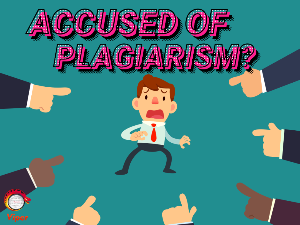 Being Accused Of Plagiarism What do I do? Viper Blog