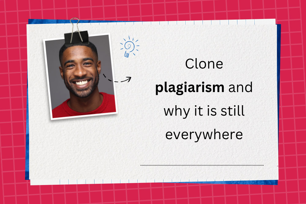 Clone plagiarism and why it is still everywhere