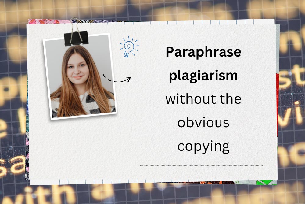 Paraphrase plagiarism without the obvious copying
